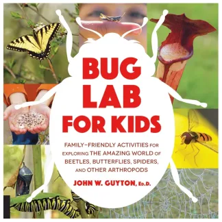 Bug Lab For Kids by John W Guyton